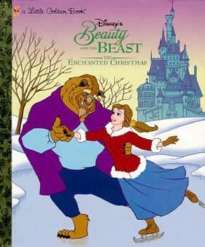 The Enchanted Christmas: A Little Golden Book (Beauty and the Beast)