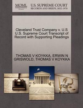 Paperback Cleveland Trust Company V. U.S U.S. Supreme Court Transcript of Record with Supporting Pleadings Book