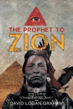 Paperback The Prophet to Zion: Chronicles of Grey: Book I Book