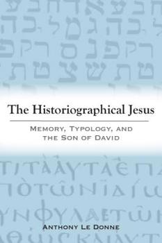 Hardcover The Historiographical Jesus: Memory, Typology, and the Son of David Book