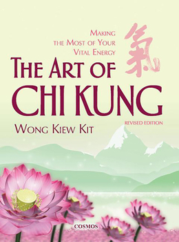 Paperback The Art of Chi Kung: Making the Most of Your Vital Energy Book