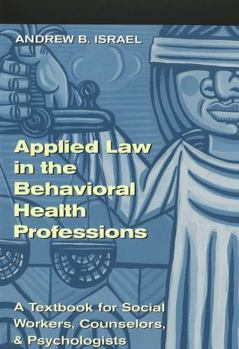 Paperback Applied Law in the Behavioral Health Professions: A Textbook for Social Workers, Counselors, and Psychologists Book