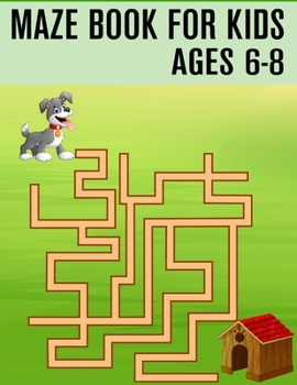Paperback Maze Book For Kids Ages 6-8: (Kids Maze Book) (Volume 1) Book