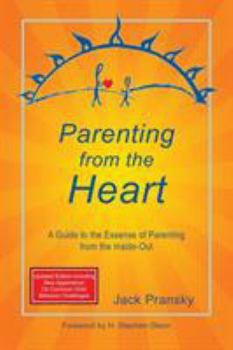 Paperback Parenting from the Heart: A Guide to the Essence of Parenting from the Inside-Out Book