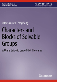 Characters and Blocks of Solvable Groups: A User's Guide to Large Orbit Theorems