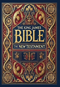 Hardcover The King James Bible - The New Testament (Collector's Edition) (Laminated Hardback with Jacket) Book