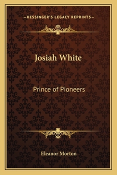 Paperback Josiah White: Prince of Pioneers Book