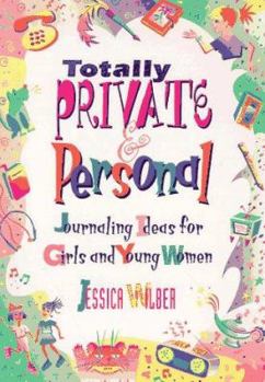 Paperback Totally Private & Personal: Journaling Ideas for Girls and Young Women Book