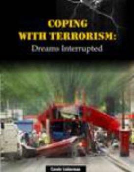 Hardcover Coping with Terrorism: Dreams Interrupted Book