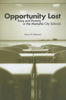 Hardcover Opportunity Lost: Race and Poverty in the Memphis City Schools Book