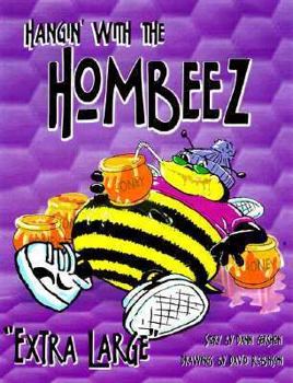 Hardcover Hangin' with the Hombeez: Extra Large [Large Print] Book