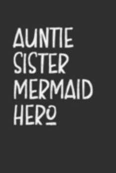 Aunt Sister Mermaid Hero: Aunt Journal, Diary, Notebook or Gift for Auntie