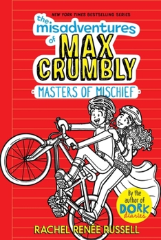 Hardcover The Misadventures of Max Crumbly 3: Masters of Mischief Book