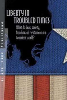 Paperback Liberty in Troubled Times: A Libertarian Guide to Laws, Politics and Society in a Terrorized World Book
