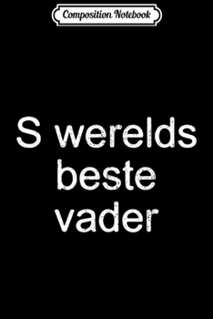 Composition Notebook: Dutch World's Best Dad  Journal/Notebook Blank Lined Ruled 6x9 100 Pages