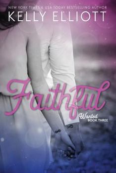 Faithful - Book #3 of the Wanted