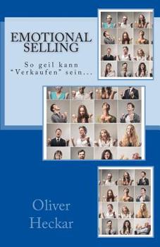 Paperback Emotional Selling: So geil kann "Verkaufen" sein... [German] Book