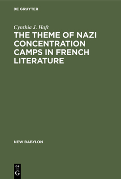 Hardcover The Theme of Nazi Concentration Camps in French Literature Book