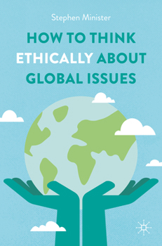 Paperback How to Think Ethically about Global Issues Book