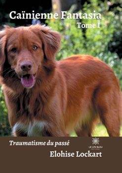 Paperback Ca?nienne Fantasia Tome I: Traumatisme du pass? [French] Book