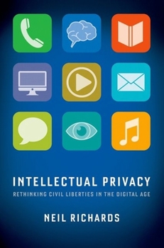 Hardcover Intellectual Privacy: Rethinking Civil Liberties in the Digital Age Book