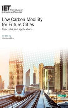 Low Carbon Mobility for Future Cities: Principles and Applications - Book  of the Transportation
