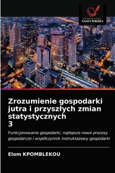 Paperback Zrozumienie gospodarki jutra i przyszlych zmian statystycznych 3 [Polish] Book