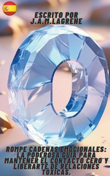 Paperback Rompe Cadenas Emocionales: La Poderosa Guía para Mantener el Contacto Cero y Liberarte de Relaciones Tóxicas. [Spanish] Book