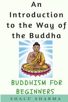 Paperback An Introduction to the Way of the Buddha: Buddhism for Beginners Book