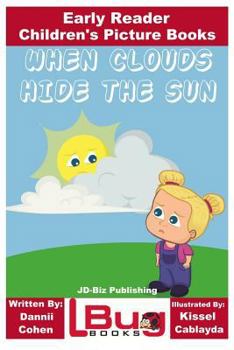 Paperback When Clouds Hide the Sun - Early Reader - Children's Picture Books Book