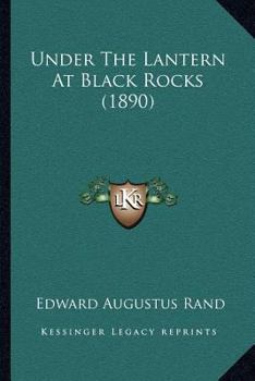 Paperback Under The Lantern At Black Rocks (1890) Book