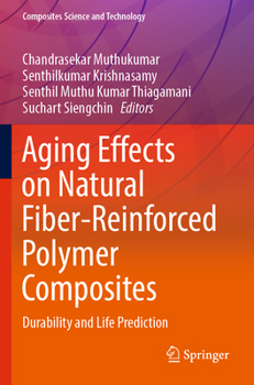 Paperback Aging Effects on Natural Fiber-Reinforced Polymer Composites: Durability and Life Prediction Book