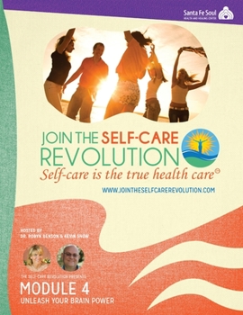 Paperback The Self-Care Revolution Presents: Module 4 - Unleash Your Brain Power Book