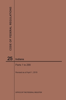 Paperback Code of Federal Regulations Title 25, Indians, Parts 1-299, 2019 Book