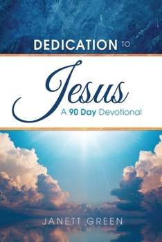 Paperback Dedication to Jesus: A 90 Day Devotional Book