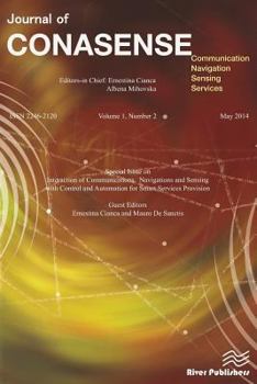 Paperback Journal of CONASENSE 1-2; Interaction of Communications, Navigations and Sensing with Control and Automation for Smart Services Provision Book