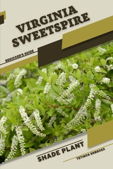Paperback Virginia Sweetspire: Shade plant Beginner's Guide Book