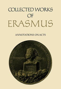 Hardcover Collected Works of Erasmus: Annotations on Acts Book