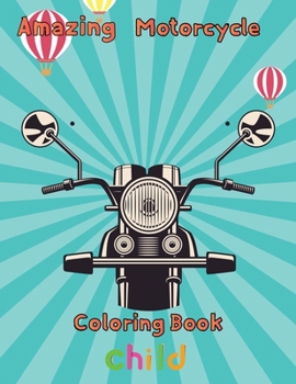 Paperback Amazing Motorcycle Coloring Book Child: 8.5''x11''/ motorcycle coloring book