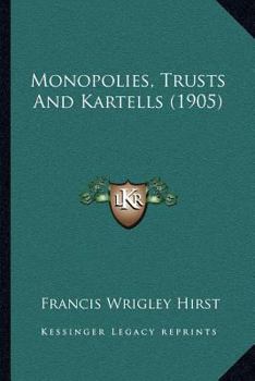 Paperback Monopolies, Trusts and Kartells (1905) Book