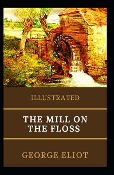 Paperback The Mill on the Floss Illustrated Book