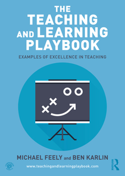 Paperback The Teaching and Learning Playbook: Examples of Excellence in Teaching Book