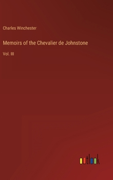 Hardcover Memoirs of the Chevalier de Johnstone: Vol. III Book