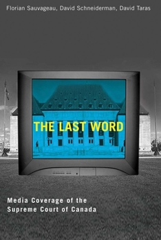 Paperback Last Word: Media Coverage of the Supreme Court of Canada Book