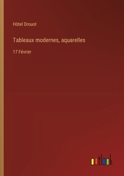 Paperback Tableaux modernes, aquarelles: 17 Février [French] Book