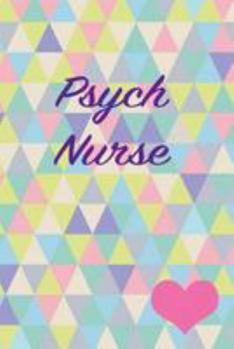 Paperback Psych Nurse: nursing journal, 150 lined pages, happy heart Book