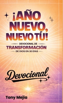 Hardcover ¡Año Nuevo, Nuevo Tú!: Devocional de 30 Días de Transformación en Dios [Spanish] Book