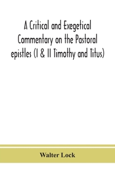 Paperback A critical and exegetical commentary on the Pastoral epistles (I & II Timothy and Titus) Book