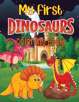 Paperback My First Dinosaur Coloring Book: Great Gift for Boys & Girls, Ages 4-8 Book