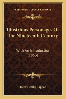 Illustrious Personages Of The Nineteenth Century: With An Introduction